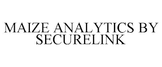 MAIZE ANALYTICS BY SECURELINK