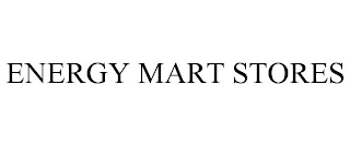 ENERGY MART STORES