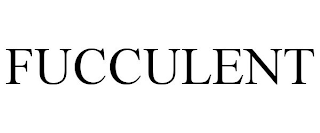 FUCCULENT