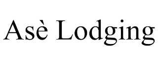 ASÈ LODGING