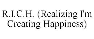 R.I.C.H. (REALIZING I'M CREATING HAPPINESS)