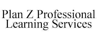 PLAN Z PROFESSIONAL LEARNING SERVICES