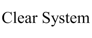 CLEAR SYSTEM