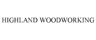 HIGHLAND WOODWORKING