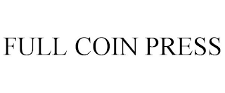 FULL COIN PRESS