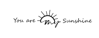 YOU ARE MY SUNSHINE