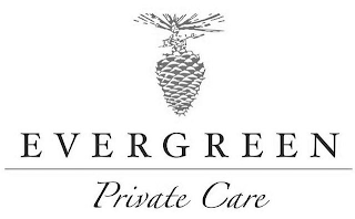 EVERGREEN PRIVATE CARE