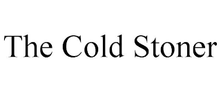 THE COLD STONER