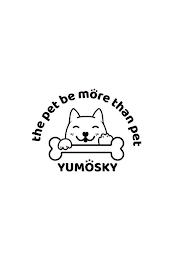 THE PET BE MORE THAN PET YUMOSKY