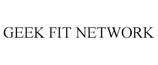 GEEK FIT NETWORK