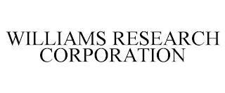 WILLIAMS RESEARCH CORPORATION