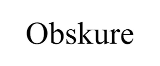 OBSKURE