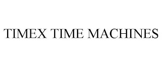 TIMEX TIME MACHINES