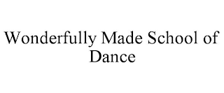 WONDERFULLY MADE SCHOOL OF DANCE