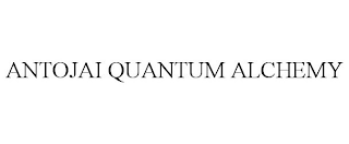 ANTOJAI QUANTUM ALCHEMY