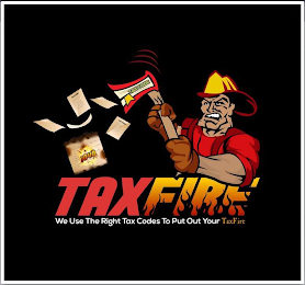 TAXFIRE WE USE THE RIGHT TAX CODES TO PUT OUT YOUR TAXFIRE TAXCODE TAXCODE 1040