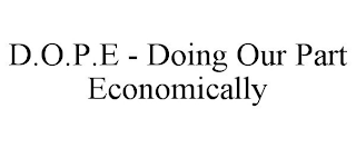 D.O.P.E - DOING OUR PART ECONOMICALLY