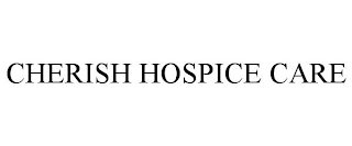 CHERISH HOSPICE CARE