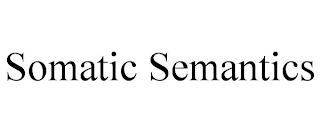 SOMATIC SEMANTICS