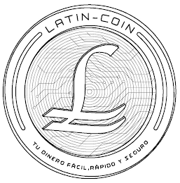 L LATIN-COIN TU DINERO FÁCIL, RÁPIDO Y SEGURO