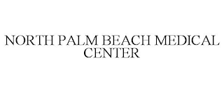 NORTH PALM BEACH MEDICAL CENTER