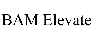 BAM ELEVATE