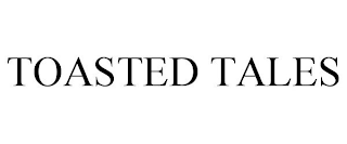 TOASTED TALES