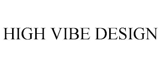 HIGH VIBE DESIGN