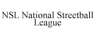 NSL NATIONAL STREETBALL LEAGUE