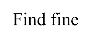 FIND FINE