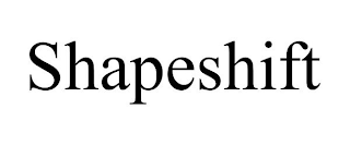 SHAPESHIFT