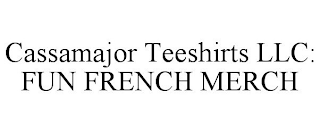 CASSAMAJOR TEESHIRTS LLC: FUN FRENCH MERCH