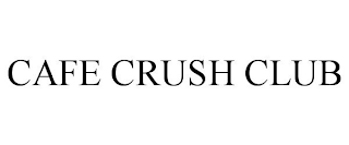 CAFE CRUSH CLUB