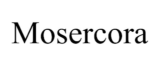 MOSERCORA