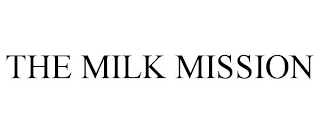 THE MILK MISSION