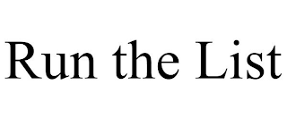 RUN THE LIST