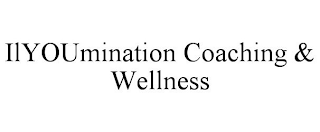 ILYOUMINATION COACHING & WELLNESS