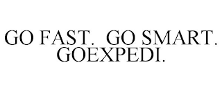 GO FAST. GO SMART. GOEXPEDI.