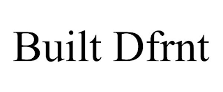 BUILT DFRNT