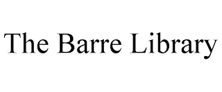 THE BARRE LIBRARY