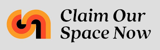 CLAIM OUR SPACE NOW