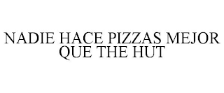 NADIE HACE PIZZAS MEJOR QUE THE HUT