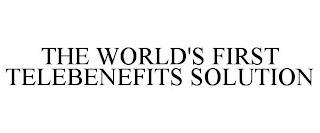 THE WORLD'S FIRST TELEBENEFITS SOLUTION