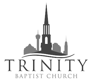 T R I N I T Y BAPTIST CHURCH