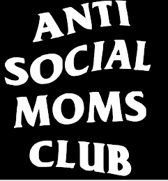 ANTI SOCIAL MOMS CLUB
