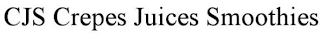CJS CREPES JUICES SMOOTHIES
