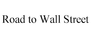 ROAD TO WALL STREET