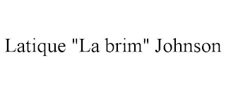 LATIQUE "LA BRIM" JOHNSON