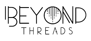 BEYOND THREADS