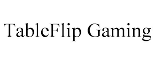 TABLEFLIP GAMING